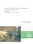 Mit Der U-Bahn in Die Vergangenheit: Erinnerungsorte Im Massenverkehr