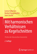 Mit Harmonischen Verhaltnissen Zu Kegelschnitten: Perlen Der Klassischen Geometrie