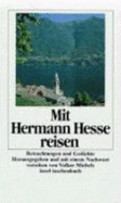 Mit Hermann Hesse Reisen. Betrachtungen Und Gedichte - Hesse, Hermann & Volker Michels