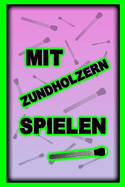 Mit Z?ndhlzern spielen