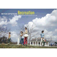 Mitch Epstein Recreation: American Photographs 1973-1988