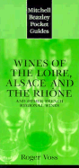 Mitchell Beazley Pocket Guide: Wines of the Loire: Alsace and the Rhone; And Other French Regional Wines