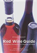 Mitchell Beazley Red Wine Guide: A Complete Introduction to Choosing Red Wines - Ainsworth, Jim, and Woods, Simon