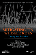 Mitigating Tin Whisker Risks: Theory and Practice