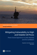 Mitigating Vulnerability to High and Volatile Oil Prices: Power Sector Experience in Latin America and the Caribbean