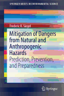 Mitigation of Dangers from Natural and Anthropogenic Hazards: Prediction, Prevention, and Preparedness