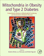 Mitochondria in Obesity and Type 2 Diabetes: Comprehensive Review on Mitochondrial Functioning and Involvement in Metabolic Diseases