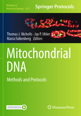 Mitochondrial DNA: Methods and Protocols - Nicholls, Thomas J. (Editor), and Uhler, Jay P. (Editor), and Falkenberg, Maria (Editor)