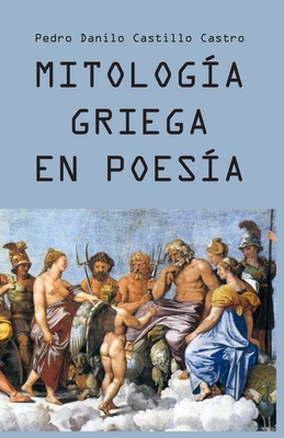 Mitologa Griega en Poesa - Castillo Castro, Pedro Danilo