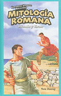 Mitologa Romana: Rmulo Y Remo (Roman Mythology: Romulus and Remus) - Daning, Tom