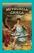 Mitolog?a Griega: Jas?n Y El Vellocino de Oro (Greek Mythology: Jason and the Golden Fleece)