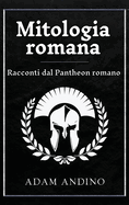 Mitologia romana: Racconti dal Pantheon romano