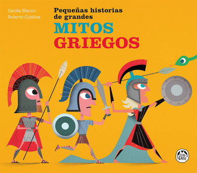 Mitos Griegos / Greek Myths - Blanco, Cecilia, and Cubillas, Roberto (Illustrator)