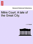 Mitre Court: A tale of the great city