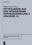 Mitteilungen Aus Der Wrzburger Papyrussammlung II (P.Wrzb. II)