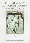 Mitteilungen Zur Christlichen Archaologie, Band 3