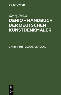 Mitteldeutschland - Gall, Ernst (Contributions by), and Dehio, Georg