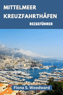 Mittelmeer Kreuzfahrth?fen Reisef?hrer 2024