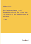 Mittheilungen aus Justus Perthes' Geographischer Anstalt ber wichtige neue Erforschungen auf dem Gesammtgebiete der Geographie: 21. Band