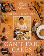 Mitzie Wilson's can't fail cakes - Wilson, Mitzie