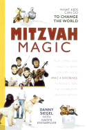 Mitzvah Magic: What Kids Can Do to Change the World