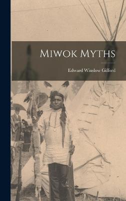 Miwok Myths - Gifford, Edward Winslow