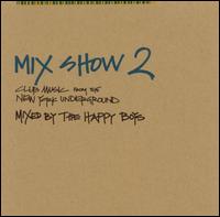 Mix Show, Vol. 2: Club Music from the New York Underground - Various Artists