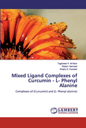 Mixed Ligand Complexes of Curcumin - L- Phenyl Alanine