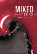 Mixed Matters: A Multi-Material Design Compendium