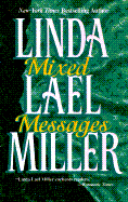 Mixed Messages - Miller, Linda Lael