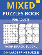 Mixed Puzzles Book For Adults - Word Search, Sudoku: 100+ Large Print Puzzles For Adults & Seniors (Vol 3)