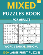 Mixed Puzzles Book For Adults - Word Search, Sudoku: 100+ Large Print Puzzles For Adults & Seniors (Vol 5)