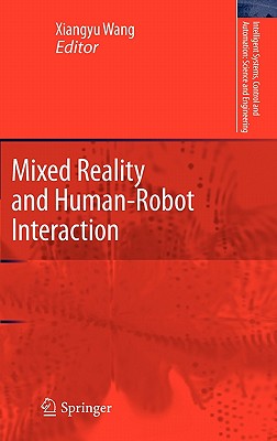 Mixed Reality and Human-Robot Interaction - Wang, Xiangyu (Editor)