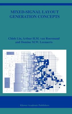 Mixed-Signal Layout Generation Concepts - Chieh Lin, and van Roermund, Arthur H M, and Leenaerts, Domine