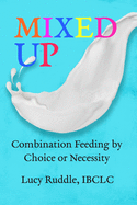 Mixed Up: Combination Feeding by Choice or Necessity