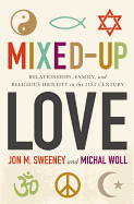 Mixed-Up Love: Relationships, Family, and Religious Identity in the 21st Century