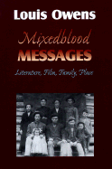 Mixedblood Messages: Literature, Film, Family, Place