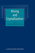 Mixing and Crystallization: Selected Papers from the International Conference on Mixing and Crystallization Held at Tioman Island, Malaysia in April 1998