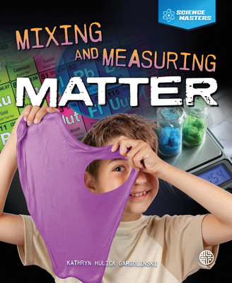 Mixing and Measuring Matter - Hulick