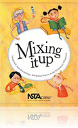 Mixing It Up: Integrated, Interdisciplinary, Intriguing Science in the Elementary Classroom