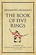 Miyamoto Musashi's The Book of Five Rings: A modern-day interpretation of a strategy classic