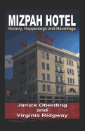 Mizpah Hotel: History, Happenings and Hauntings