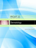 MKSAP 15 Medical Knowledge Self-assessment Program: Dermatology