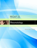 MKSAP 15 Medical Knowledge Self-assessment Program: Rheumatology - American College of Physicians, and Bolster, Marcy B. (Editor)