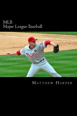 MLB (Major League Baseball): Amazing Facts, Awesome Trivia, Cool Pictures & Fun Quiz for Kids - The BEST Book Strategy That Helps Guide Children to Learn Using Their Imagination! - Harper, Matthew