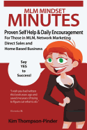 MLM Mindset Minutes: Proven Self Help & Daily Encouragement for Those in MLM, Network Marketing, Direct Sales and Home Based Business
