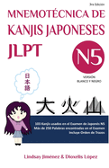 Mnemotecnica de Kanjis Japoneses Jlpt N5: 103 Kanjis usados en el Examen de Japons N5