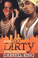 Mo' Dirty: Still Stuntin'