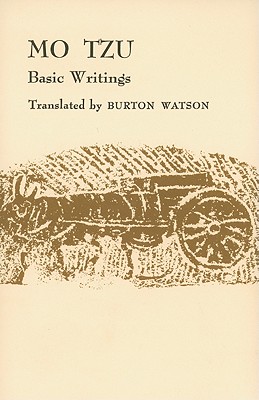 Mo Tzu: Basic Writings - Watson, Burton (Translated by), and Bary, Wm Theodore de (Foreword by)
