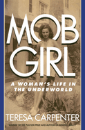 Mob Girl: A Woman's Life in the Underworld